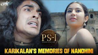 PS 1 | Karikalan's Memories of Nandhini | Vikram | Aishwarya Rai | Trisha | Jayam Ravi |Karthi| Lyca