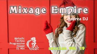 Deejay Andrea - Mixage Empire #session_mix : Vol 19 [Melodic Techno Progressive House DJ Mix]