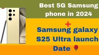 Best samsung Mobile 2024 5G|| Samsung galaxy S25 Ultra smartphone launch date||