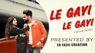 LE GAYI LE GAYI || OFFICIAL SONG || ER FAZIL CREATION