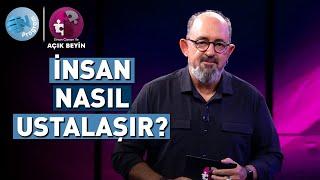 Ustalık İnsan Hayatı İçin Neden Önemlidir? - @ProfDrSinanCananileAcikBeyin