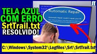 SrtTrailtxt WINDOWS 10 com ERRO de INICIALIZAÇÃO AUTOMÁTICA [TELA AZUL] RESOLVIDO assim