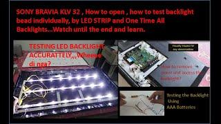 HOW TO OPEN SONY BRAVIA for BACKLIGHT  , HOW TO TEST ACCURATELY USING 2 AAA Batteries. Dudz Daddy