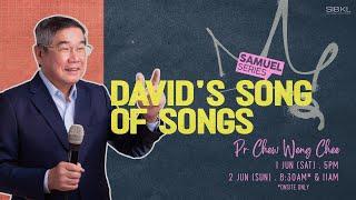 2 Samuel 22: David's Song of Songs - Pr Chew Weng Chee // 2 Jun 2024 (11:00AM, GMT+8)