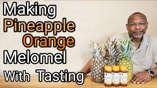 Making Pineapple Orange Melomel Complete