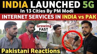 INDIA LAUNCHED 5G  | 5G INTERNET SERVICES IN INDIA | PAKISTANI PUBLIC REACTION ON INDIA | REAL TV