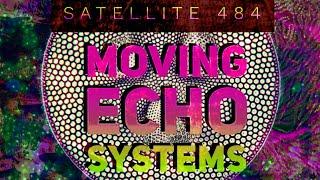 Satellite 484 - Moving echo Systems (Music video )