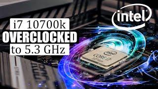 Intel i7 10700k Overclock To 5.3GHz