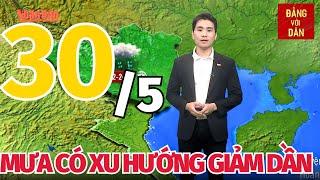 Dự báo thời tiết hôm nay mới nhất ngày 30/5 | Dự báo thời gian 3 ngày tới | Đảng với Dân