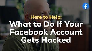 Here to Help: What To Do If Your Facebook Account Gets Hacked