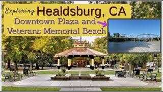 Healdsburg, CA - Exploring the Downtown Plaza and Veterans Memorial Beach