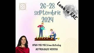 ASTROLOGIE VEDICA. Tranzitul Lunii in Rac 26-28 septembrie 2024