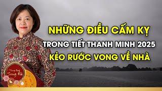 Tiết Thanh Minh 2025 Và Những Điều Cấm Kỵ Kẻo Rước Vong Về Nhà I PHONG THỦY SONG HÀ