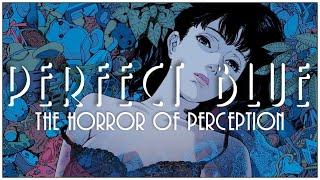 PERFECT BLUE: Satoshi Kon’s Horror of Perception & Celebrity