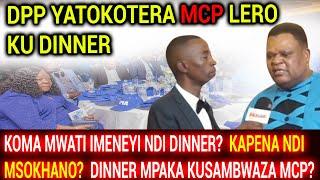 KOMA MWATI IMENEYI NDI DINNER? KAPENA MSOKHANO?  DINNER MPAKA KUSAMBWAZA MCP?