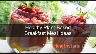 Healthy Plant-Based Breakfast Tips & Meal Ideas (Full Class)