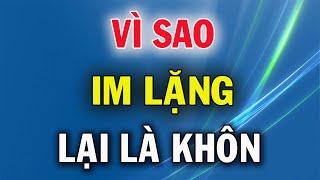 Vì Sao Im Lặng Lại Là Khôn?