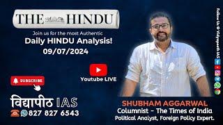 THE HINDU ANALYSIS | 09/07/2024 | SHUBHAM AGGARWAL SIR  @VidyapeethIAS