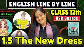 The New Dress FULL CHAPTER| HSC Class 12th English| Chapter 05| @shafaque_naaz