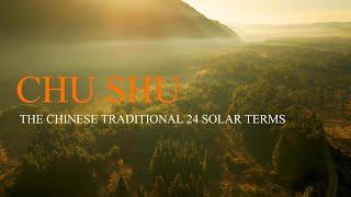 The Chinese Traditional 24 Solar Terms | Chu Shu (End of Heat)