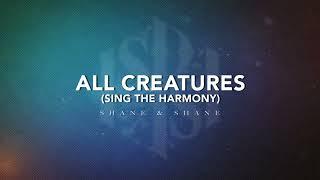 All Creatures (Sing the Harmony) [Live] | Official Lyric Video | Shane & Shane