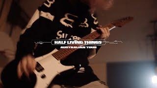 Half Living Things - Australian Tour