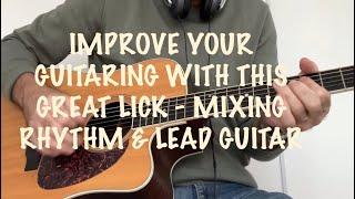 Maybe Not For Beginners - Next Level Guitar - Use This Great Lick To Mix Rhythm & Lead Guitar.