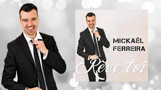 Mickael Ferreira- Rêve Toi ( Official)