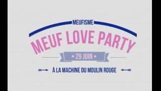 BONUS : MEUF LOVE PARTY 2016