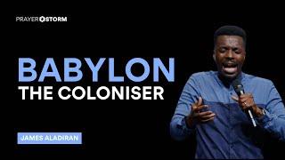 Babylon: The Coloniser | James Aladiran