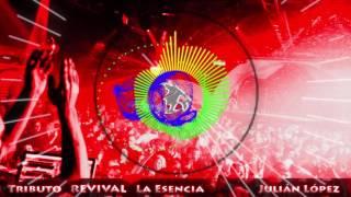 Tributo REVIVAL LA ESENCIA \\ 9H NON STOP \\ JULIAN LOPEZ \\ PARTE 3