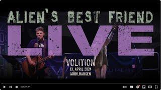 Livekonzert - ALIEN’S BEST FRIEND - Mühlhausen, 13. April 24 - VOLITION