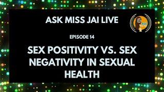 Sex Positivity vs. Sex Negativity in Sexual Health