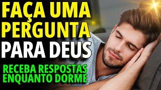 RECEBA UMA RESPOSTA DE DEUS DURANTE O SONO | Meditação Enquanto Dorme