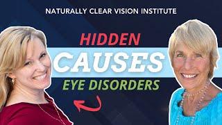 Hidden Causes of Eye Disorders: What You Can't See Can Hurt You with Dr. Irene Cop