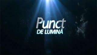 Emisiunea Punct de Lumină | 15.11.2024