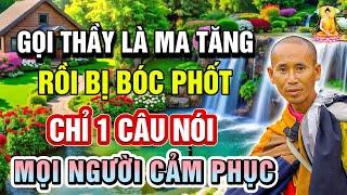 Gọi Ma tăng Thích Minh Tuệ & Bị Bóc Phốt - Sư dùng 1 Câu Nói Đã Đủ Khiến Cộng Đồng Mạng cảm phục