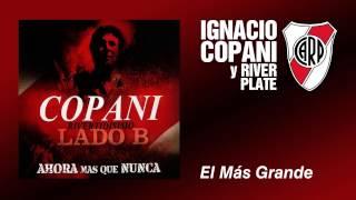 Ignacio Copani - El Más Grande - Himno River Plate