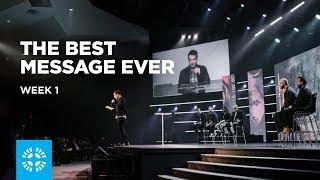 The Best Message Ever | Week 1