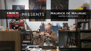 Inside the Workshop: Maurice de Mauriac | aBlogtoWatch