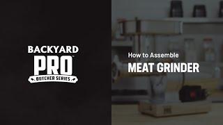 Backyard Pro: How to Assemble and Clean Meat Grinders