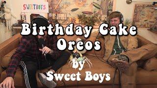 Sweet Boys - Birthday Cake Oreos (Lyric Video)