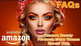 Amazon Beauty Products  - Tips & FAQs