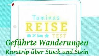 Taminas ReiseTest:  Geführte Wanderungen - Kurztrip über Stock und Stein (Servicezeit)