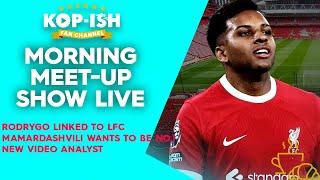 RODRYGO LINKED TO LFC | MAMARDASHVILI WANTS TO BE NO.1 | MORNING MEET-UP