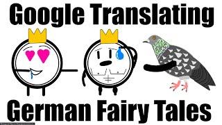 I Google Translated German Fairy Tales... | HowToGerman