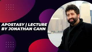 Apostasy | Lecture by Jonathan Cahn