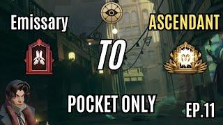 Pocket to Ascendant - Ep. 11 - Emissary to Ascendant