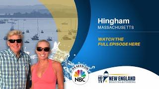 New England Boating: Hingham, MA - Full Episode