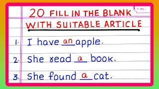 FILL IN THE BLANKS WITH A SUITABLE ARTICLE | WRITE ARTICLES A AN THE | EXAMPLES | IN ENGLISH